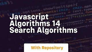 Javascript algorithms 14 search algorithms