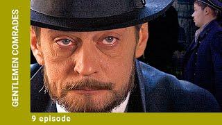 GENTLEMEN COMRADES. Episode 9. Russian Series. Crime film. English Subtitles