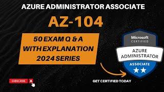AZ 104 Exam Question 2024 || AZ 104 dumps || Azure Administrator Exam Questions || 50 Question