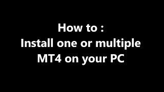 How To Install One or Multiple MT4 On Windows