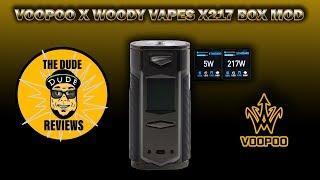 VOOPOO X WOODY VAPES X217 217W TC BOX MOD/ Full Review