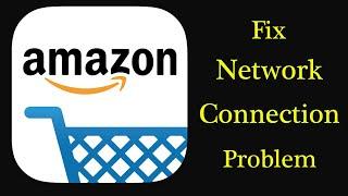 Fix Amazon App Network / Internet Connection Problem Android & Ios - No Internet Connection Error