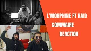 L'MORPHINE FT RAID - SOMMAIRE [REACTION]