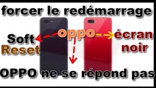 Comment forcer le redémarrage de téléphone OPPO? Si écran noir, ne s'allume pas ou ne se répond pas