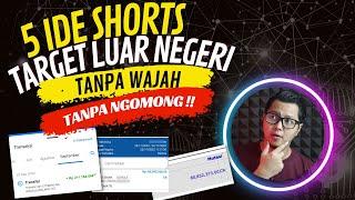 5 IDE KONTEN YOUTUBE SHORTS TARGET LUAR NEGERI TANPA TAMPIL WAJAH & TANPA NGOMONG !