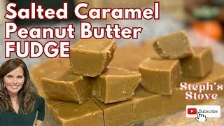 Salted Caramel Peanut Butter FUDGE - Smooth, Creamy, and Only TWO Ingredients - Steph’s Stove