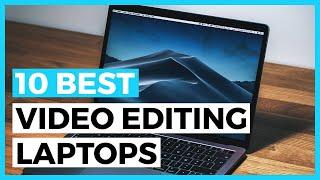 10 Best Laptops for Video Editing in 2024 - How to choose a Powerful Video Editing Laptop?