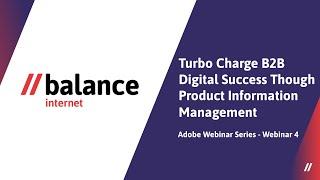 How Product Information Management can Turbo Charge B2B Digital Success - Magento Commerce Webinar