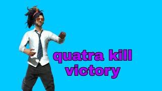 quatral kill.. victory