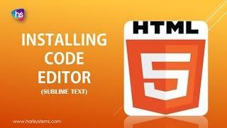 Installing Code Editor (Sublime Text) - The Best Code Editor for Programmers | HTML - Harisystems