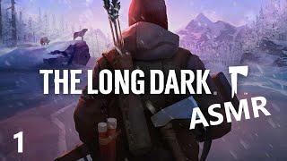 ASMR The Long Dark ::  Приключение начинается #1 