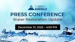 City of Asheville - Water Restoration Update - Dec. 31, 4:00 PM