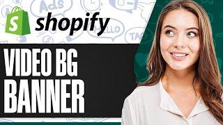 How To Add Video Background Banner To Shopify Homepage 2024 (With Autoplay)