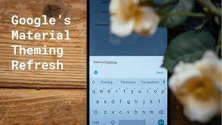Google's Material Theme design refreshes - Updated Apps!