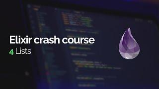 Elixir crash course #4: Lists