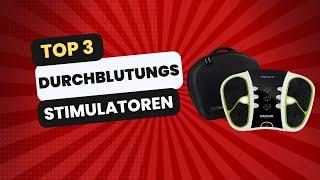 Top 3 Durchblutungsstimulatoren! Fördere die Durchblutung der Beine