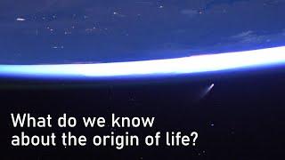 What Do We Know About The Origin Of Life?