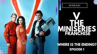 WHERE IS THE ENDING? Episode 1: V the miniseries 1983 sci-fi franchise