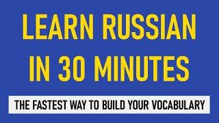 Learn Russian In 30 Minutes | Easy Russian Lessons For Any Level