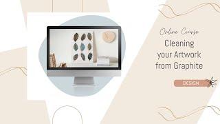 Create and Sell Watercolor Wall Art: Clean Your Artwork from Graphite