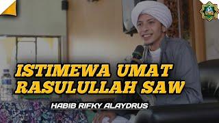 ISTIMEWA UMAT RASULULLAH SAW | HABIB RIFKY ALAYDRUS #habibrifkyalaydrus #ceramahhabibrifkyalaydrus