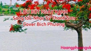 Lưu Bút Ngày Xanh st : nhạc sĩ Thanh Sơn cover Bích Phương @hoangphuongbolero