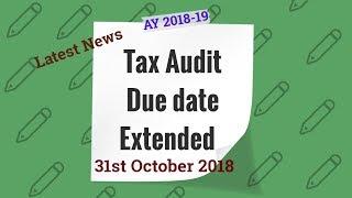 Income Tax audit last date extended : Tax News 2018-19