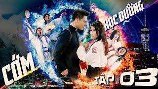 Tập 3 CỚM HỌC ĐƯỜNG  | The Student Cop Eps.3 | Bí kíp cua gái| Thiên An