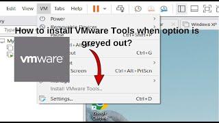 How to install VMware Tools when option is greyed out?
