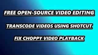 Fix Choppy Video Playback in Shotcut | How to Transcode Videos Using Shotcut | HuffYUV & DNXHR