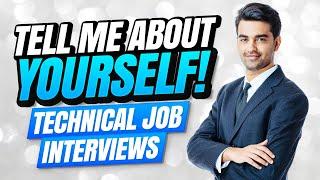 TELL ME ABOUT YOURSELF for Technical Job Interviews! (Technical Interview Questions & Answers!)