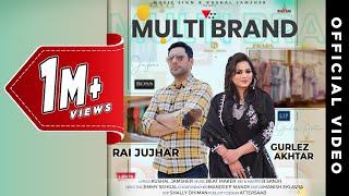 Multibrand (Full Video) Rai Jujhar / Gurlez Akhtar | Kushal Jamsher | Beat Maker | New Punjabi Song