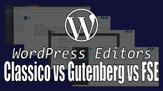 WordPress 5.9 editor classico vs editor blocchi vs full site editor - vediamo le differenze.