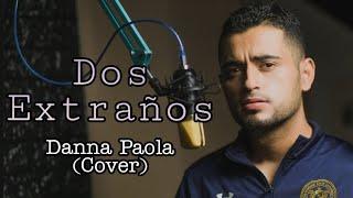 Danna Paola - Dos Extraños - (Cover ) Voz En Vivo - Por David Canek