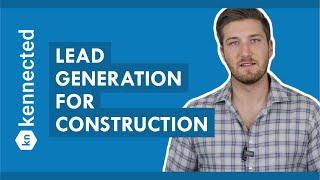Lead Generation For Construction Industry: Kennected & LinkedIn Automation