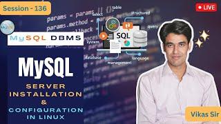 Session - 136 | MySQL Server Installation & Configuration in Linux | MySQL DBMS | Nehra Classes
