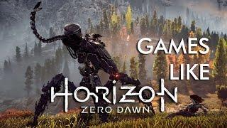 Top games like Horizon Zero Dawn