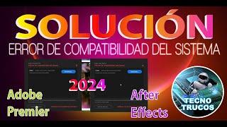 SOLUCIÓN ADOBE AFTER EFFECTS Y PREMIER PRO, ERROR DE COMPATIBILIDAD DEL SISTEMA