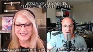 August 1st, 2024 Crypto Review with MooAnt and Samantha Jane