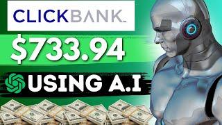 INSANE New AI Hack To Earn $733.94/Day With Clickbank Affiliate Marketing (As A Newbie)