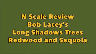 N Scale Review Bob Lacey's Long Shadows Trees Redwood and Sequoia