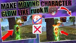 Moving Character Glow Like Ruok ff in kinemaster || How to edit like Ruok ff || Free fire