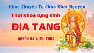 (Trực Tuyến ) Thời Khóa Tụng Quyển Hạ & Thí Thực Khóa Tu Địa Tạng Chùa Khai Nguyên - Ngày 13/09/2024