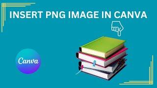 How to Add PNG in Canva | How to Insert PNG Image in Canva