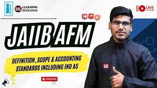 JAIIB 2025 | Definition, Scope & Accounting Standards Including Ind As | AFM in Hindi