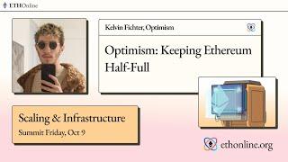 "Optimism: Keeping Ethereum Half-Full" - Kelvin Fichter