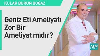 Geniz Eti Ameliyatı Zor Bir Ameliyat mıdır?