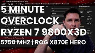 5 Minute Overclock: Ryzen 7 9800X3D to 5750 MHz