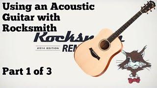 Using an Acoustic Guitar with Rocksmith (Part 1 of 3)