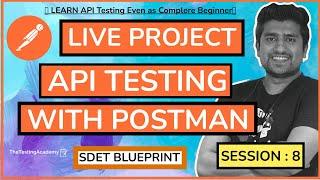  API Testing Using Postman Live Project | SDET Blueprint | Session 8